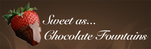 Sweet as...Chocolate Fountains